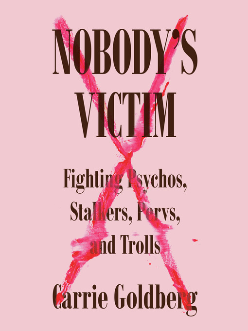 Title details for Nobody's Victim by Carrie Goldberg - Available